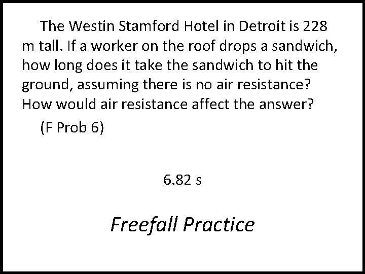 The Westin Stamford Hotel in Detroit is 228 m tall. If a worker on