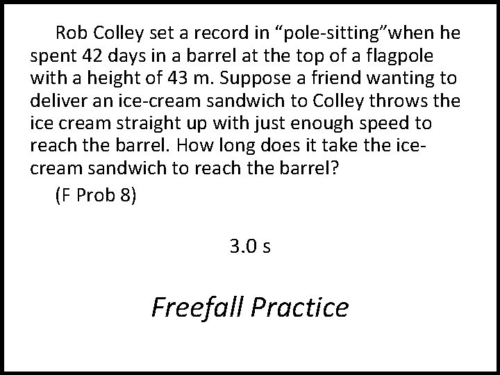 Rob Colley set a record in “pole-sitting”when he spent 42 days in a barrel