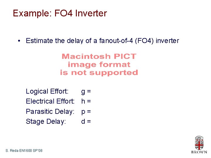 Example: FO 4 Inverter • Estimate the delay of a fanout-of-4 (FO 4) inverter