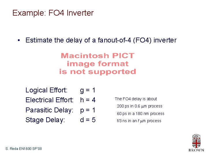 Example: FO 4 Inverter • Estimate the delay of a fanout-of-4 (FO 4) inverter