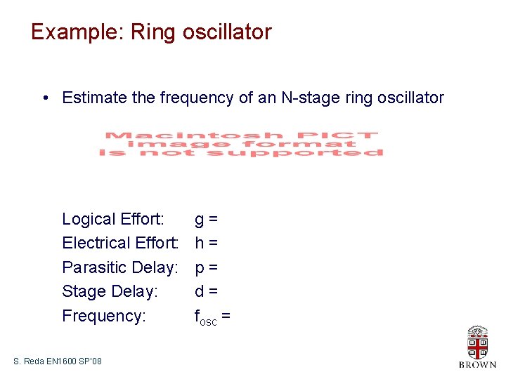 Example: Ring oscillator • Estimate the frequency of an N-stage ring oscillator Logical Effort: