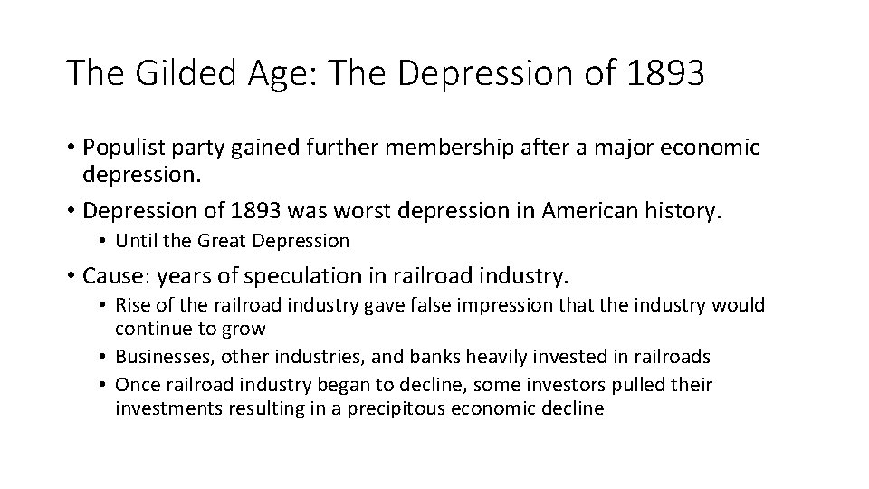 The Gilded Age: The Depression of 1893 • Populist party gained further membership after The Gilded Age: The Depression of 1893 • Populist party gained further membership after