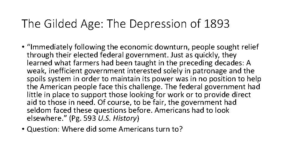 The Gilded Age: The Depression of 1893 • “Immediately following the economic downturn, people The Gilded Age: The Depression of 1893 • “Immediately following the economic downturn, people