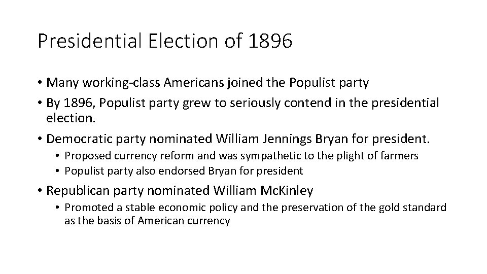 Presidential Election of 1896 • Many working-class Americans joined the Populist party • By Presidential Election of 1896 • Many working-class Americans joined the Populist party • By