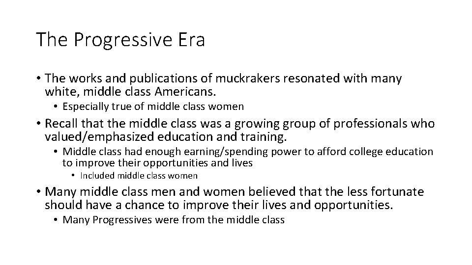 The Progressive Era • The works and publications of muckrakers resonated with many white, The Progressive Era • The works and publications of muckrakers resonated with many white,