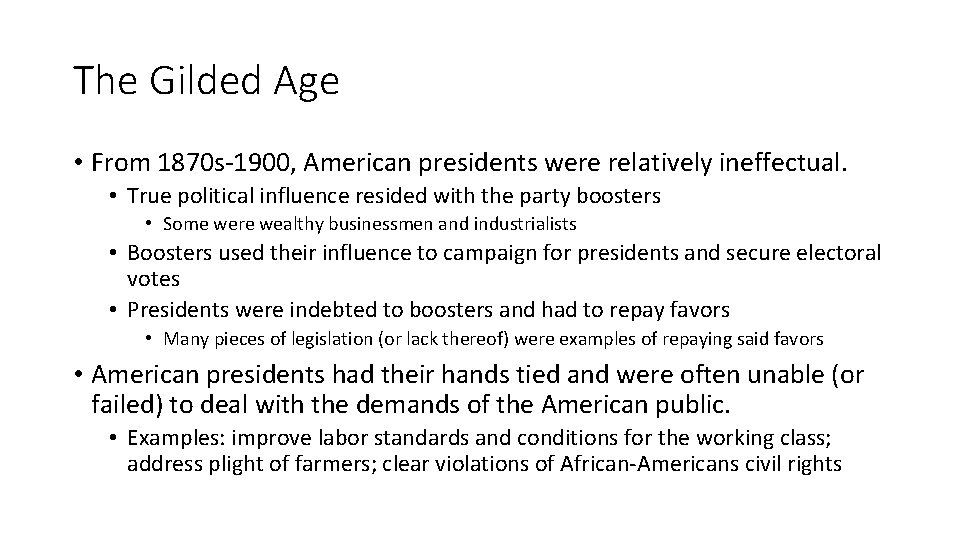 The Gilded Age • From 1870 s-1900, American presidents were relatively ineffectual. • True The Gilded Age • From 1870 s-1900, American presidents were relatively ineffectual. • True