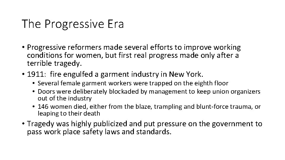 The Progressive Era • Progressive reformers made several efforts to improve working conditions for The Progressive Era • Progressive reformers made several efforts to improve working conditions for