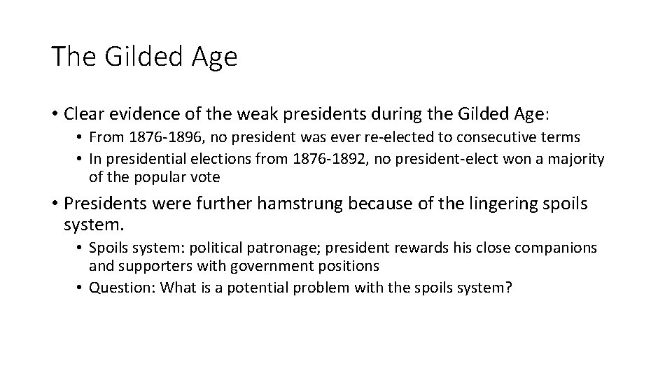 The Gilded Age • Clear evidence of the weak presidents during the Gilded Age: The Gilded Age • Clear evidence of the weak presidents during the Gilded Age: