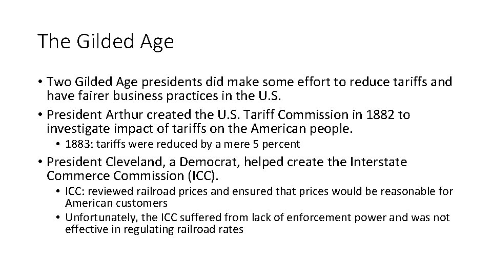The Gilded Age • Two Gilded Age presidents did make some effort to reduce The Gilded Age • Two Gilded Age presidents did make some effort to reduce