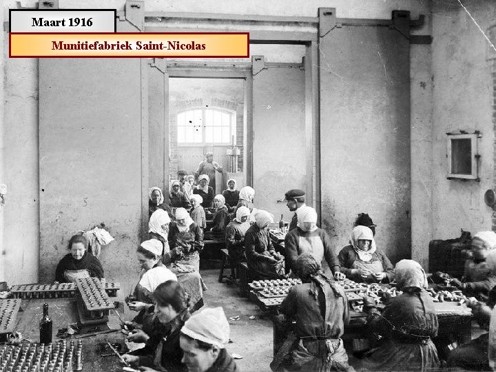 Maart 1916 Munitiefabriek Saint-Nicolas 