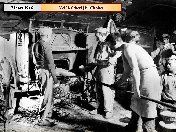 Maart 1916 Veldbakkerij in Choloy 