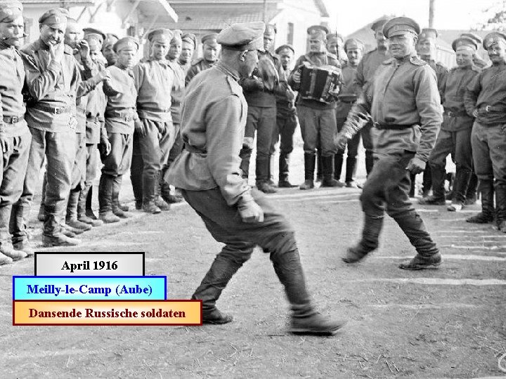 April 1916 Meilly-le-Camp (Aube) Dansende Russische soldaten 