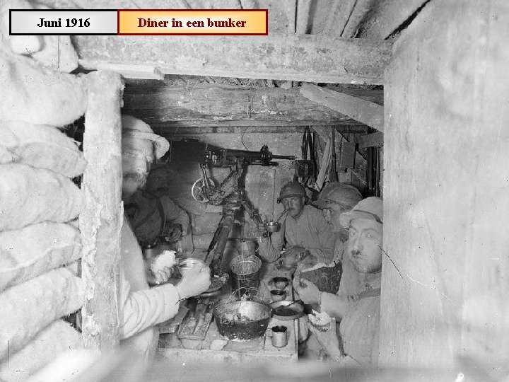 Juni 1916 Diner in een bunker 