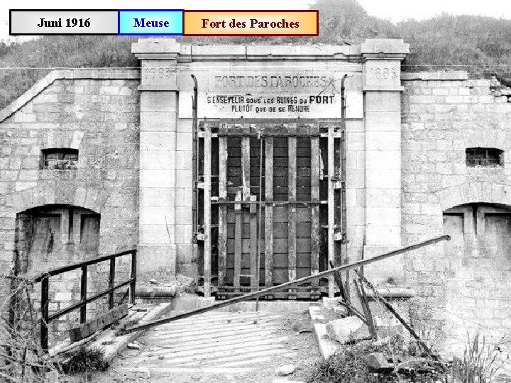 Juni 1916 Meuse Fort des Paroches 