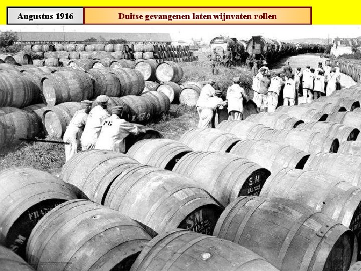 Augustus 1916 Duitse gevangenen laten wijnvaten rollen 