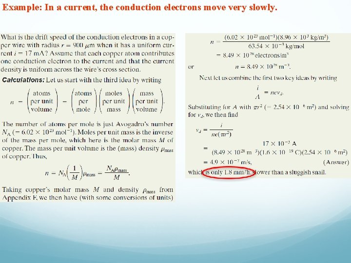 Example: In a current, the conduction electrons move very slowly. 