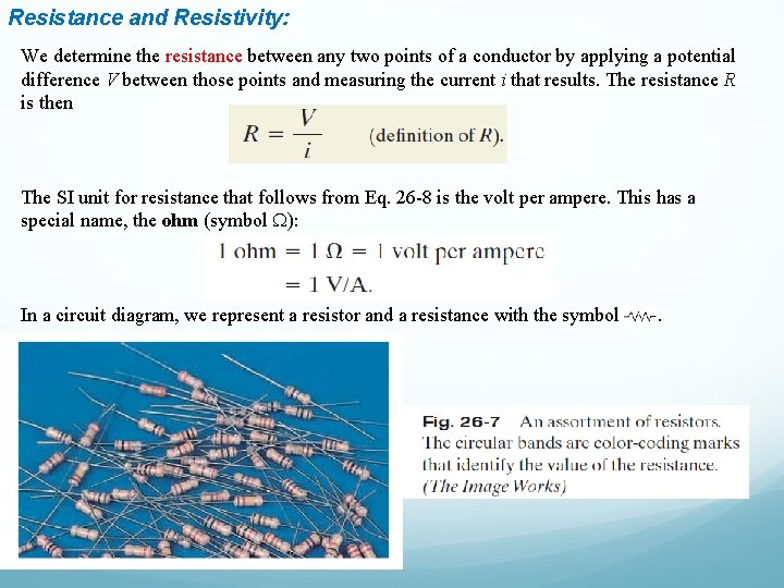 Resistance and Resistivity: We determine the resistance between any two points of a conductor