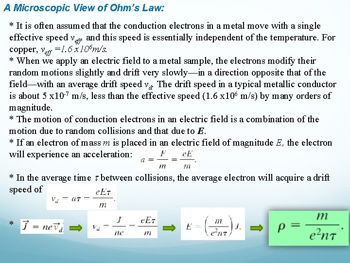 A Microscopic View of Ohm’s Law: * It is often assumed that the conduction