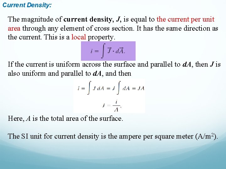 Current Density: The magnitude of current density, J, is equal to the current per