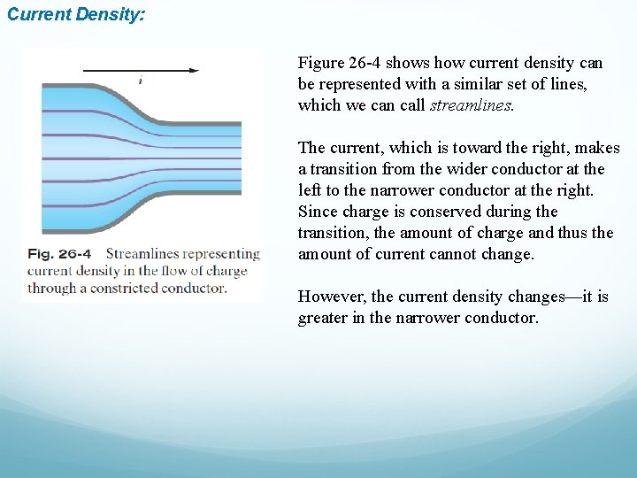Current Density: Figure 26 -4 shows how current density can be represented with a