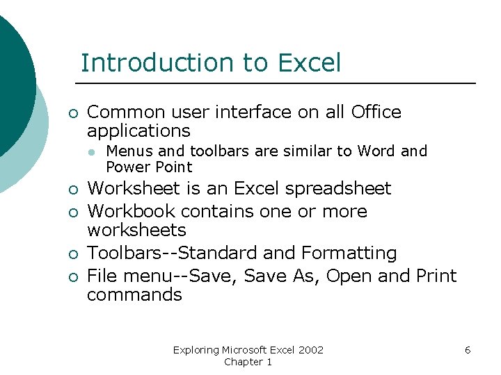 Introduction to Excel ¡ Common user interface on all Office applications l ¡ ¡
