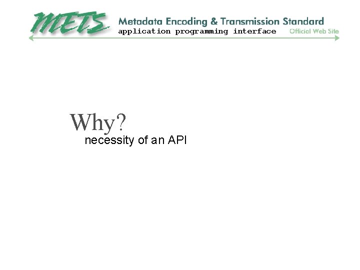 application programming interface Why? necessity of an API 
