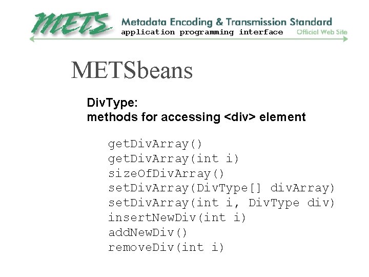 application programming interface METSbeans Div. Type: methods for accessing <div> element get. Div. Array()