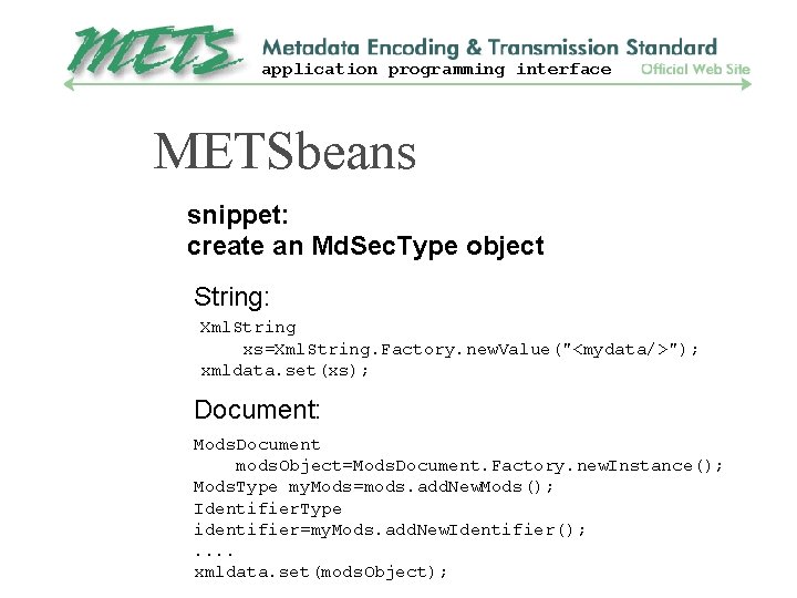 application programming interface METSbeans snippet: create an Md. Sec. Type object String: Xml. String