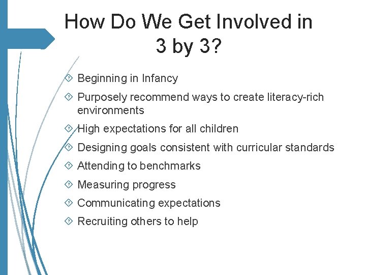 How Do We Get Involved in 3 by 3? Beginning in Infancy Purposely recommend