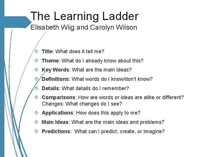 The Learning Ladder Elisabeth Wiig and Carolyn Wilson Title: What does it tell me?