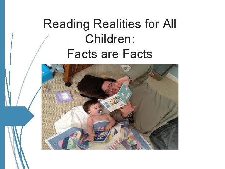 Reading Realities for All Children: Facts are Facts 