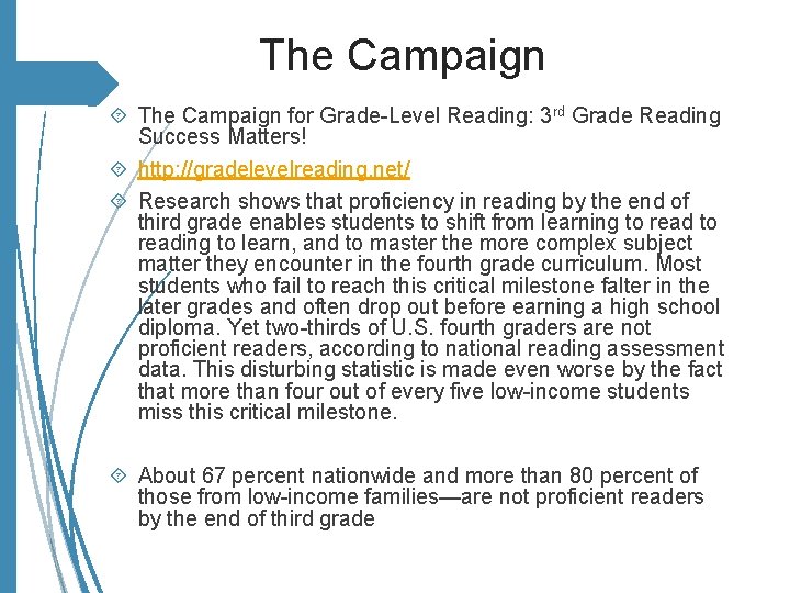 The Campaign for Grade-Level Reading: 3 rd Grade Reading Success Matters! http: //gradelevelreading. net/