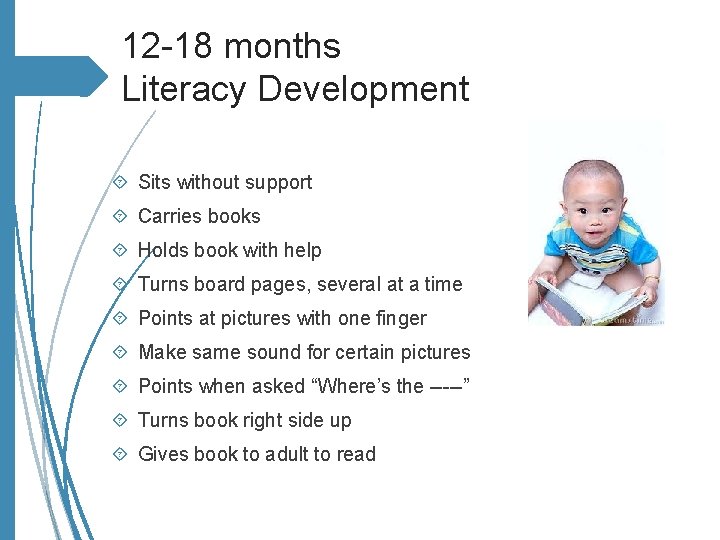 12 -18 months Literacy Development Sits without support Carries books Holds book with help