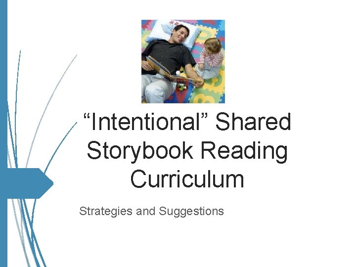 “Intentional” Shared Storybook Reading Curriculum Strategies and Suggestions 