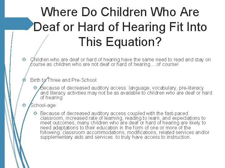 Where Do Children Who Are Deaf or Hard of Hearing Fit Into This Equation?