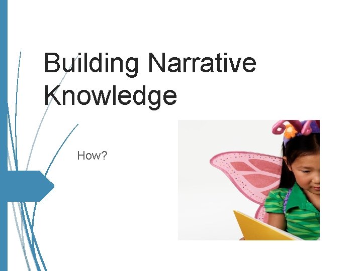 Building Narrative Knowledge How? 