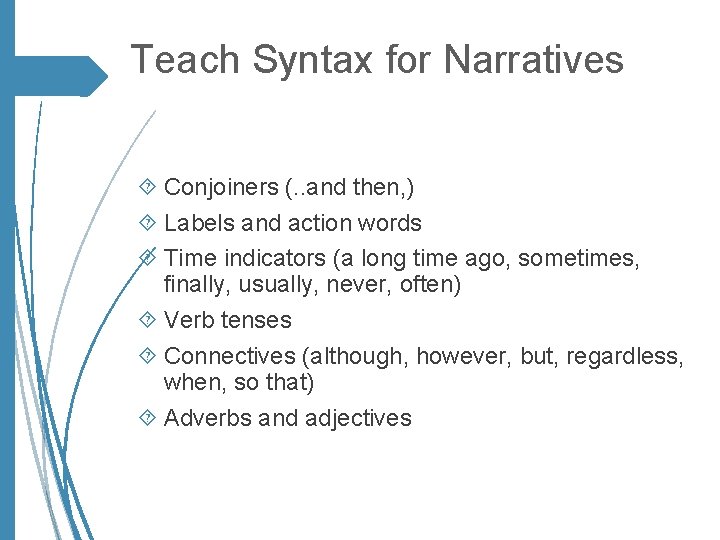 Teach Syntax for Narratives Conjoiners (. . and then, ) Labels and action words