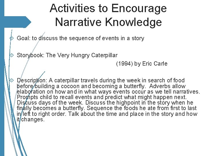 Activities to Encourage Narrative Knowledge Goal: to discuss the sequence of events in a
