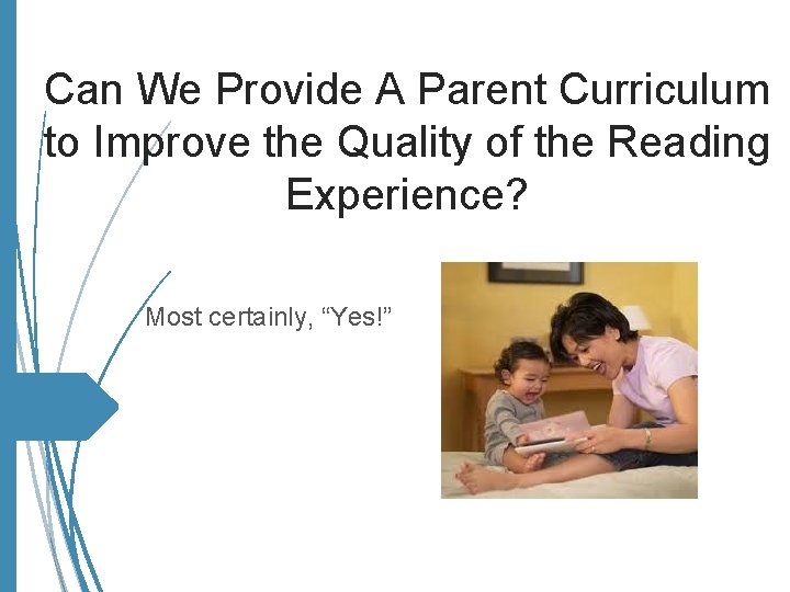 Can We Provide A Parent Curriculum to Improve the Quality of the Reading Experience?