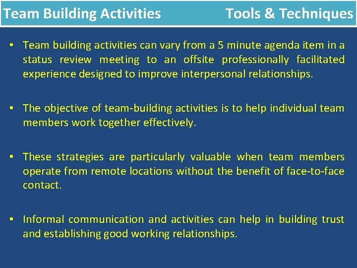 Team Building Activities Tools & Techniques • Team building activities can vary from a