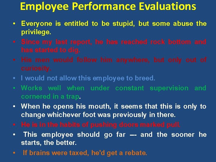 Employee Performance Evaluations • Everyone is entitled to be stupid, but some abuse the