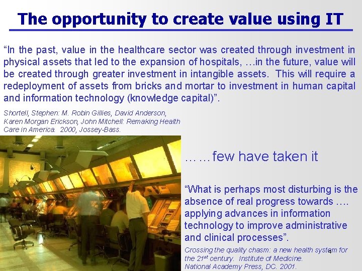 The opportunity to create value using IT “In the past, value in the healthcare