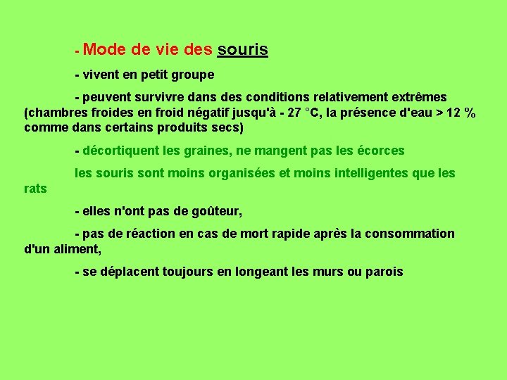  - Mode de vie des souris - vivent en petit groupe - peuvent