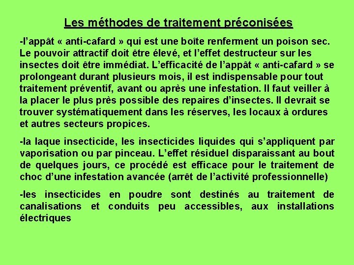 Les méthodes de traitement préconisées -l’appât « anti-cafard » qui est une boîte renferment