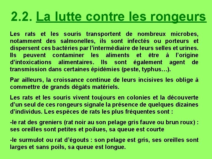 2. 2. La lutte contre les rongeurs Les rats et les souris transportent de