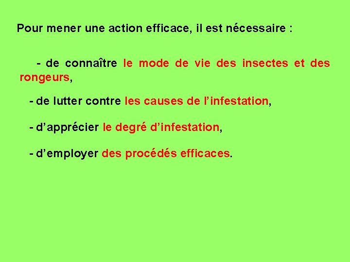 Pour mener une action efficace, il est nécessaire : - de connaître le mode