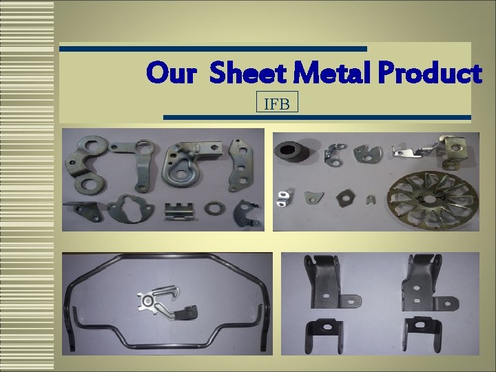 Our Sheet Metal Product IFB 