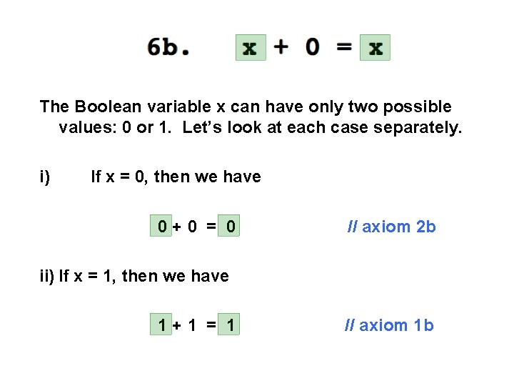 The Boolean variable x can have only two possible values: 0 or 1. Let’s