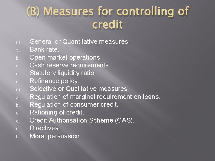 (B) Measures for controlling of credit (i) a. b. c. d. e. f. General