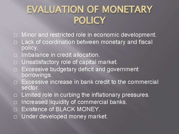 EVALUATION OF MONETARY POLICY � � � � � Minor and restricted role in